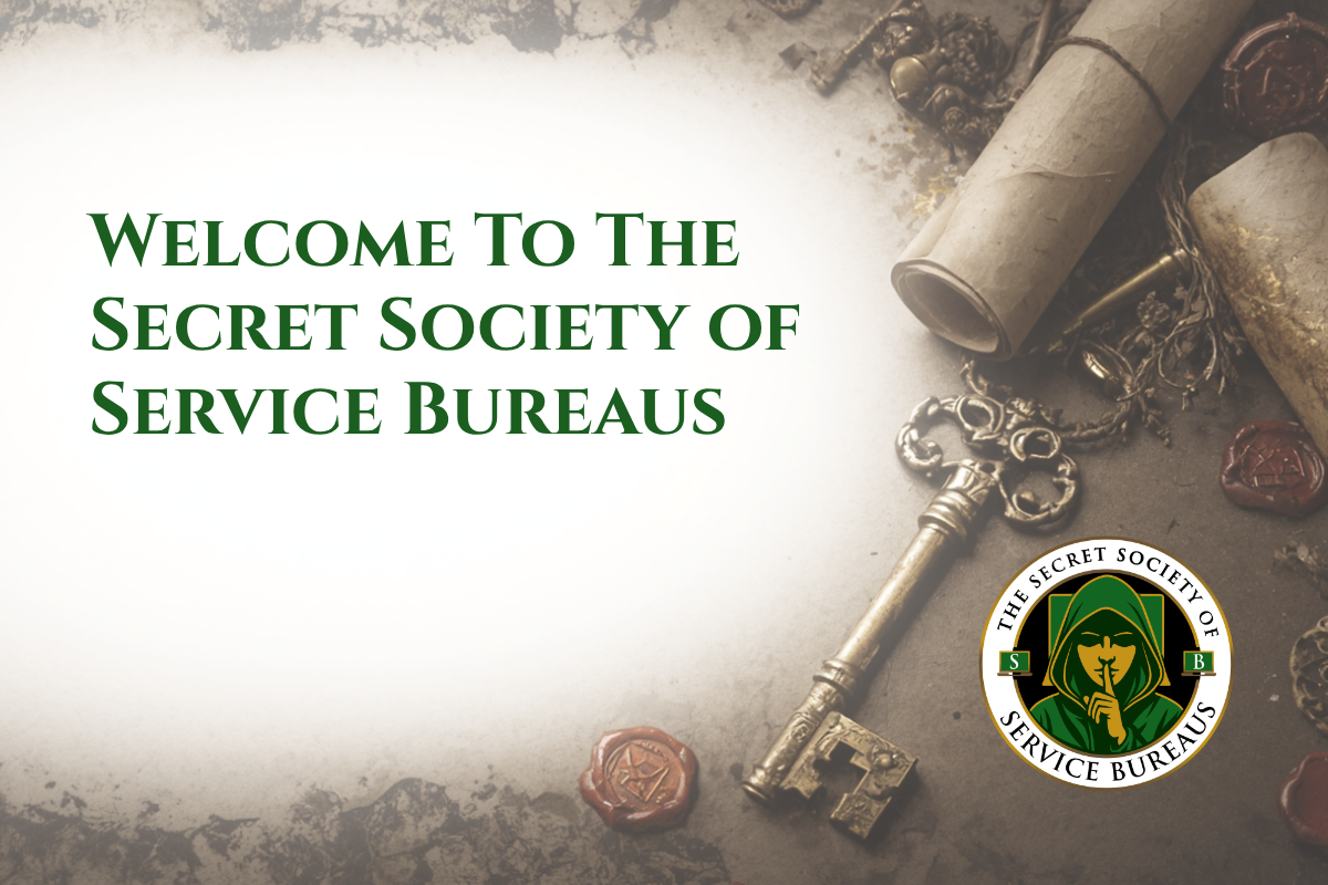 Welcome To The Secret Society of Service Bureaus